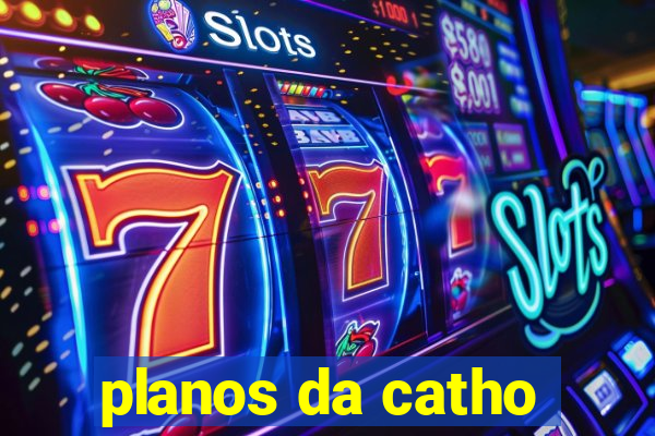 planos da catho